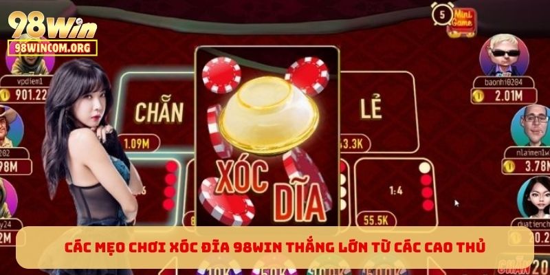 Các mẹo chơi Xóc Đĩa 98WIN thắng lớn từ các cao thủ