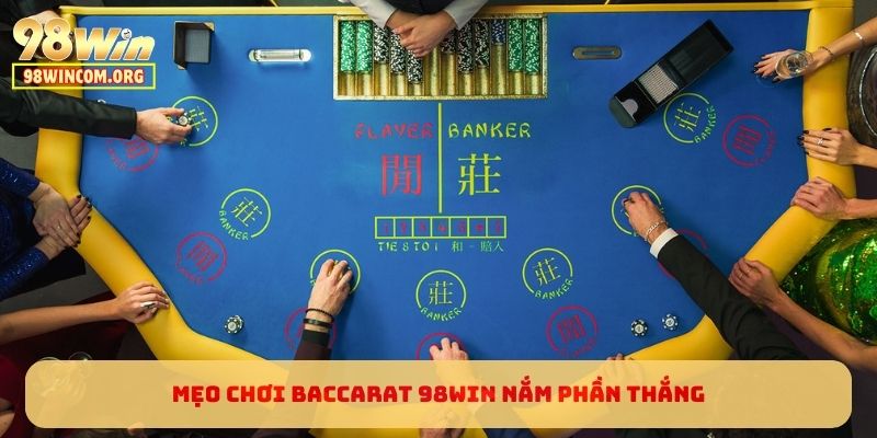 Mẹo chơi Baccarat 98WIN nắm phần thắng