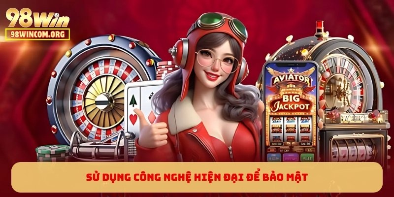 Sử dụng công nghệ hiện đại để bảo mật