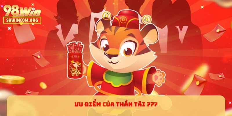 Ưu điểm của Thần Tài 777