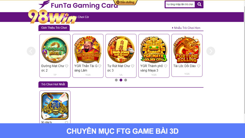 FTG Game Bài 3d Là Gì? Có Nên Chơi Game Bài Tại 98win Không?